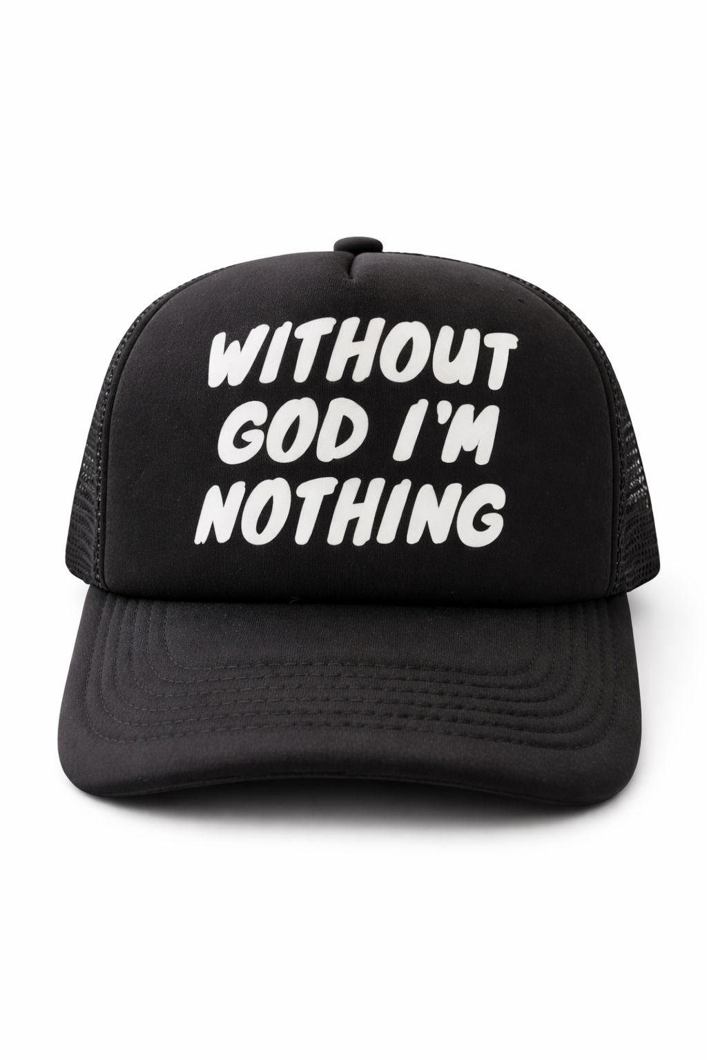Without God I’m Nothing – Faith Statement Hat